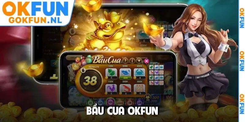 bầu cua OKFUN