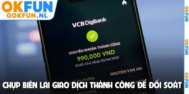 Chụp biên lai giao dịch thành công để đối soát