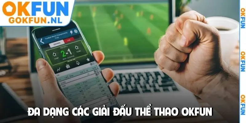 Đa dạng các giải đấu thể thao OKFUN