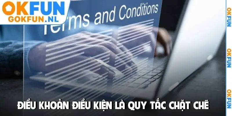 Điều khoản điều kiện là quy tắc chặt chẽ