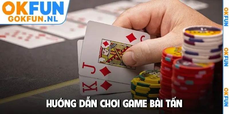 Hướng dẫn chơi game bài tấn