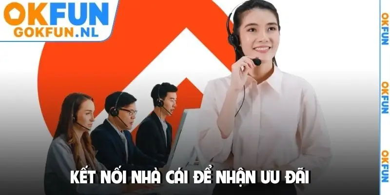 Kết nối nhà cái để nhận ưu đãi