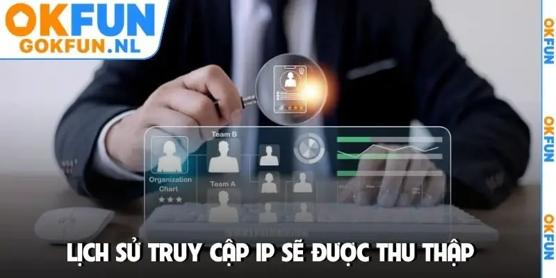 Lịch sử truy cập IP sẽ được thu thập