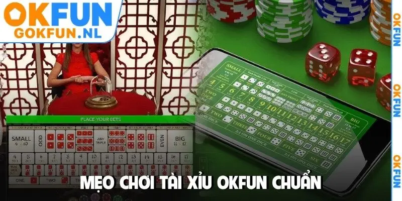 Mẹo chơi tài xỉu OKFUN chuẩn