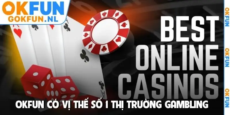 OKFUN có vị thế số 1 thị trường gambling