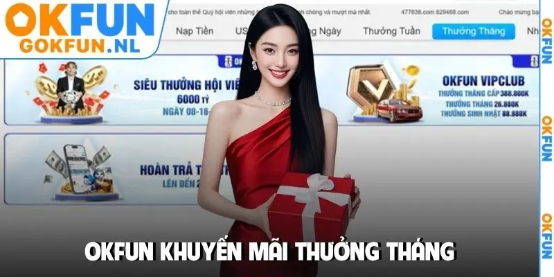 OKFUN khuyến mãi thưởng tháng