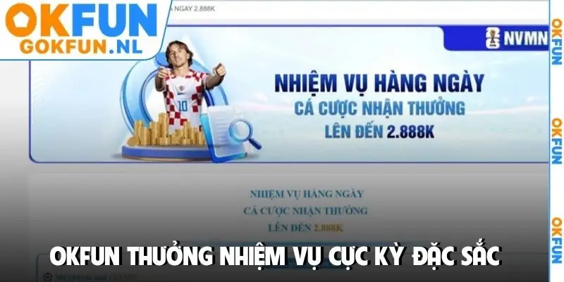 OKFUN thưởng nhiệm vụ cực kỳ đặc sắc