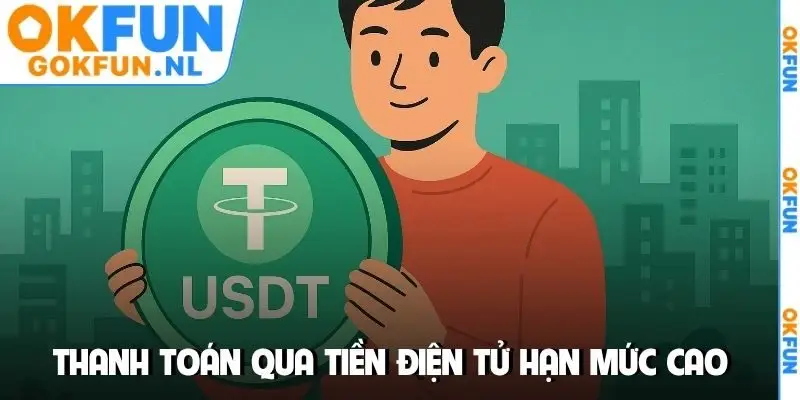 Thanh toán qua tiền điện tử hạn mức cao