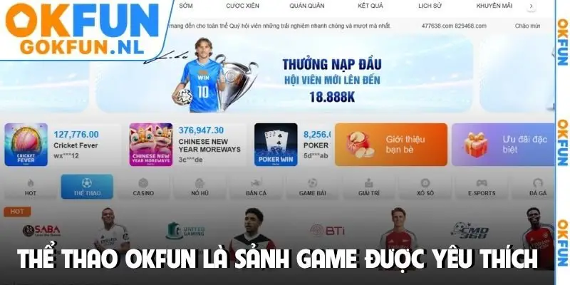 Thể thao OKFUN là sảnh game được yêu thích